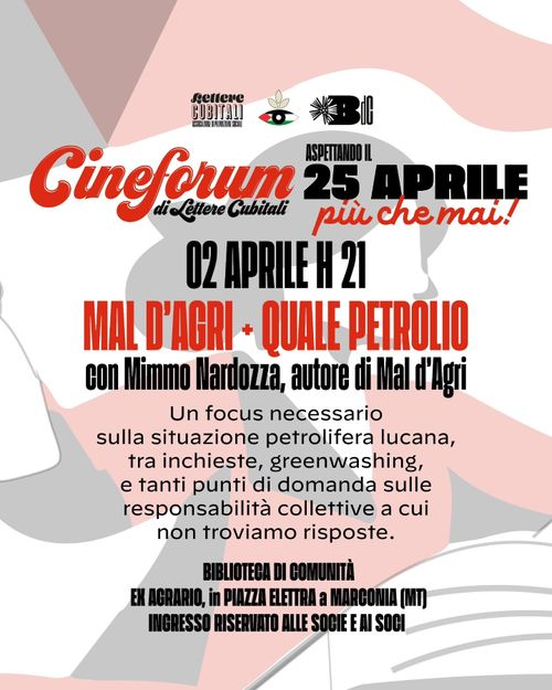 Cineforum: Mal d'agri + Quale petrolio